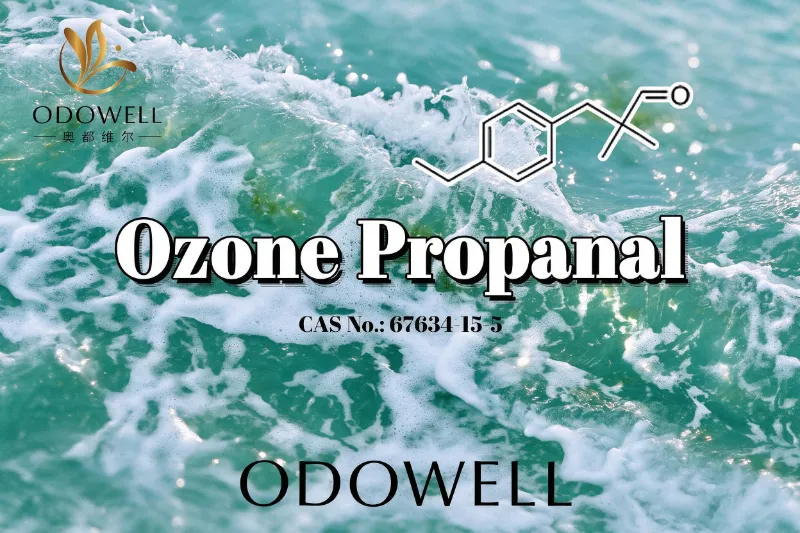 ODOWELL ले ताजा समुद्री र ओजोनिक सुगन्ध अनुप्रयोगहरूको लागि Ozone Propanal सिफारिस गर्दछ।